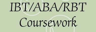 IBT/ABAT/RBT Coursework